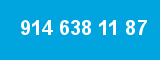 914 638 11 87